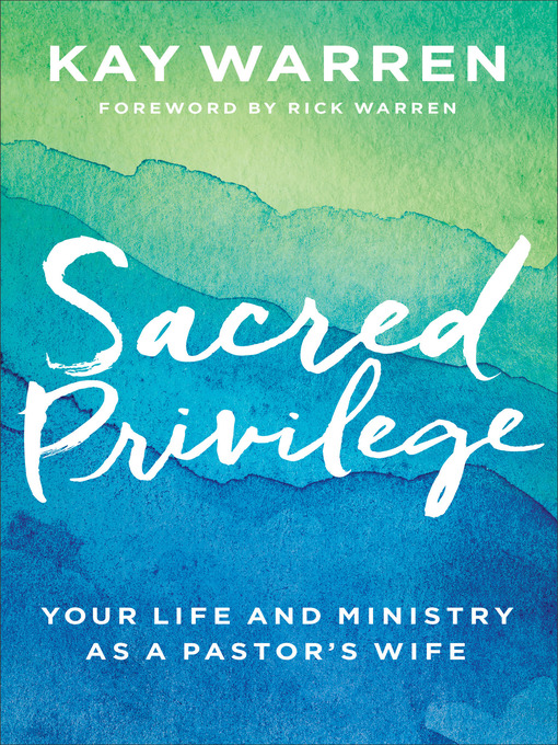 Title details for Sacred Privilege by Kay Warren - Available